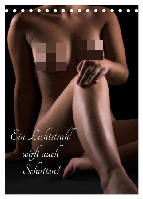 Ein Lichtstrahl wirft auch Schatten! (Tischkalender 2025 DIN A5 hoch), CALVENDO Monatskalender - Gerhard Kisser
