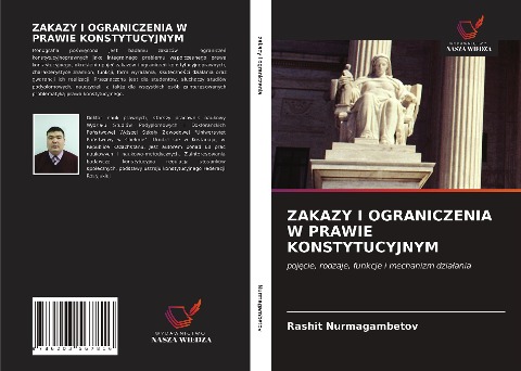 ZAKAZY I OGRANICZENIA W PRAWIE KONSTYTUCYJNYM - Rashit Nurmagambetov