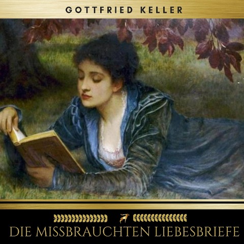 Die mißbrauchten Liebesbriefe - Gottfried Keller