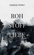 Cover-Bild zum Titel 'Rohstoffliebe' von 'Anastasia Weimer'