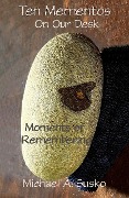 Cover-Bild zum Titel 'Ten Mementos on Our Desk: Remembering Moments (Biographic Book of Tens, #5)' von 'Michael A. Susko'
