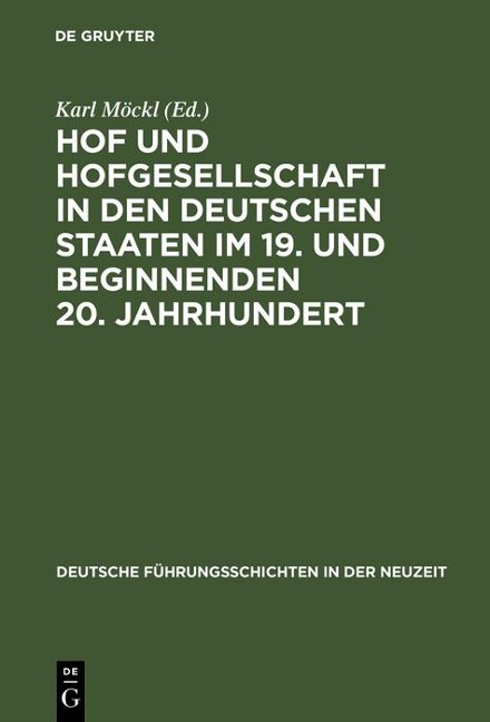 Hof und Hofgesellschaft in den deutschen Staaten im 19. und beginnenden 20. Jahrhundert - 