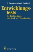 Cover-Bild zum Titel 'Entwicklungstests für das Säuglings-, Kleinkind- und Vorschulalter' von 'Beate Rennen-Allhoff, Peter Allhoff'
