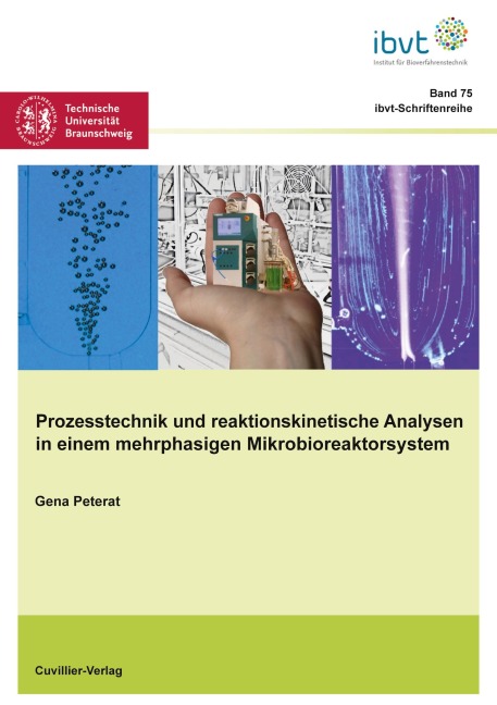 Prozesstechnik und reaktionskinetische Analysen in einem mehrphasigen Mikrobioreaktorsystem - Gena Peterat