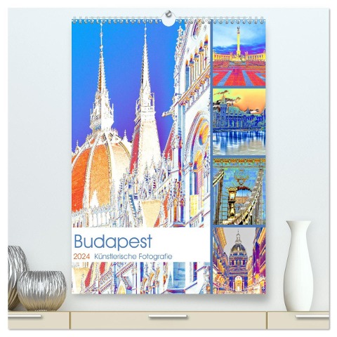Budapest - Künstlerische Fotografie (hochwertiger Premium Wandkalender 2024 DIN A2 hoch), Kunstdruck in Hochglanz - Bettina Hackstein