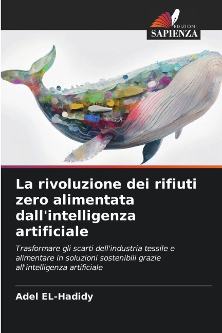 La rivoluzione dei rifiuti zero alimentata dall'intelligenza artificiale - Adel El-Hadidy