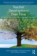 Cover-Bild zum Titel 'Teacher Development Over Time' von 'Tessa Woodward, Donald Freeman, Kathleen Graves'