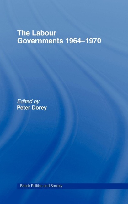 The Labour Governments 1964-1970 - 