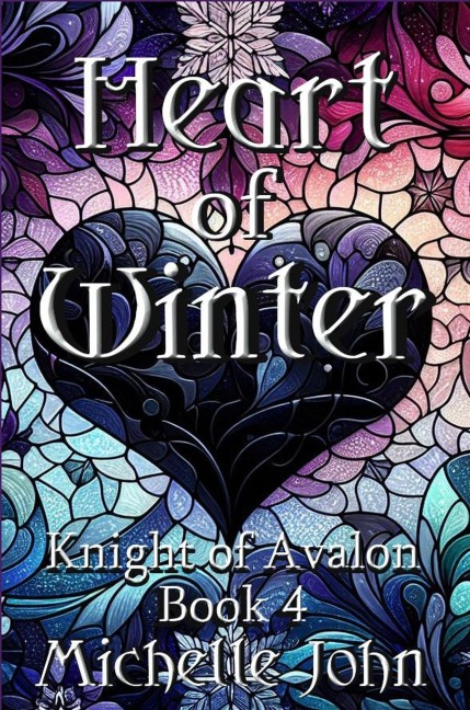 Heart of Winter (Knight of Avalon, #4) - John