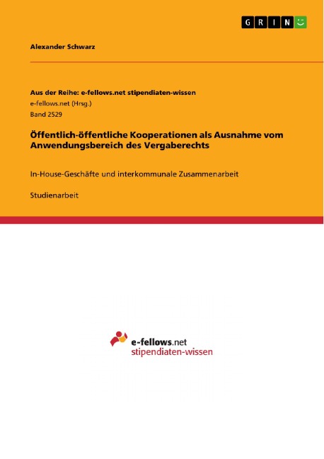Öffentlich-öffentliche Kooperationen als Ausnahme vom Anwendungsbereich des Vergaberechts - Alexander Schwarz