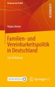 Cover-Bild zum Titel 'Familien- und Vereinbarkeitspolitik in Deutschland' von 'Regina Ahrens'