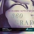 Cover-Bild zum Titel '360 Grad: Die Fotografin (Ungekürzt)' von 'Marianne Sophia Wise'