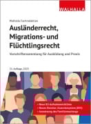 Cover-Bild zum Titel 'Ausländerrecht, Migrations- und Flüchtlingsrecht' von 'Walhalla Fachredaktion'