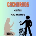 Cover-Bild zum Titel 'Cachorros' von 'Ivana Arruda Leite'