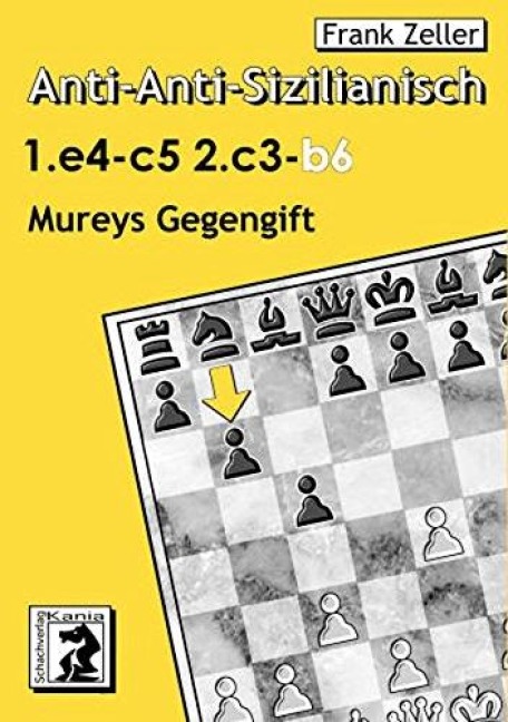 Anti-Anti-Sizilianisch 1.e4 c5 2.c3 b6 - Frank Zeller