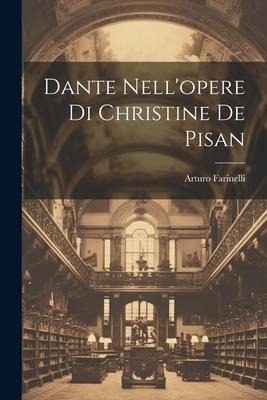 Dante Nell'opere Di Christine De Pisan - Arturo Farinelli