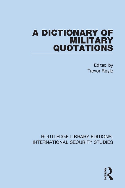 A Dictionary of Military Quotations - 