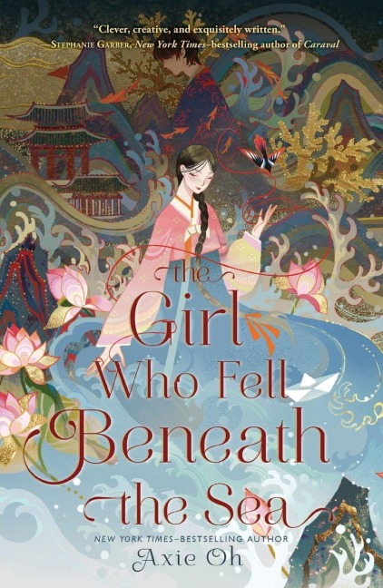 The Girl Who Fell Beneath the Sea - Axie Oh