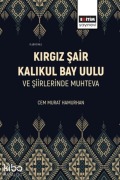 Cover-Bild zum Titel 'Kirgiz Sair Kalikul Bay Uulu ve Siirlerinde Muhteva' von 'Cem Murat Hamurhan'
