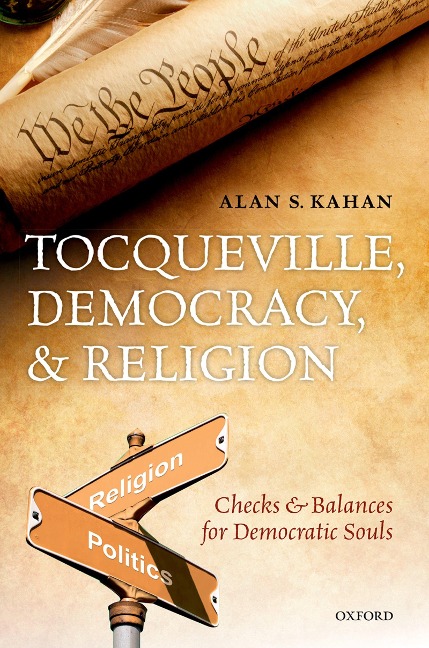 Tocqueville, Democracy, and Religion - Alan S. Kahan