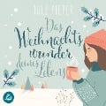 Cover-Bild zum Titel 'Das Weihnachtswunder deines Lebens' von 'Jule Pieper'