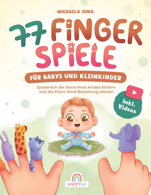 77 Fingerspiele für Babys und Kleinkinder - Michaela Jung