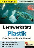 Cover-Bild zum Titel 'Lernwerkstatt Plastik - Eine Gefahr für die Umwelt' von 'Gabriela Rosenwald'