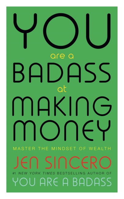You Are a Badass at Making Money - Jen Sincero