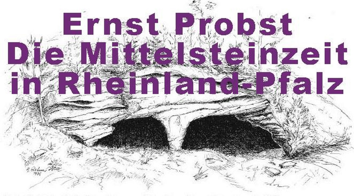 Die Mittelsteinzeit in Rheinland-Pfalz - Ernst Probst