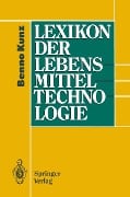 Cover-Bild zum Titel 'Lexikon der Lebensmitteltechnologie' von 'Benno Kunz'
