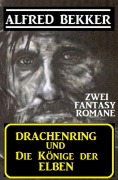 Cover-Bild zum Titel 'Zwei Alfred Bekker Fantasy Romane: Drachenring und Die Könige der Elben' von 'Alfred Bekker'