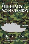 Cover-Bild zum Titel 'The Military and Modernization' von 'Henry Bienen'