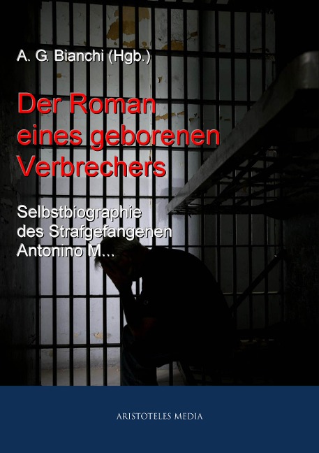Der Roman eines geborenen Verbrechers - Augusto Guido Bianchi