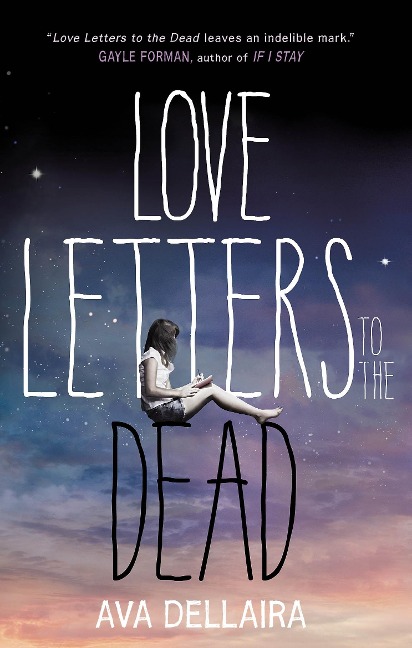 Love Letters to the Dead - Ava Dellaira