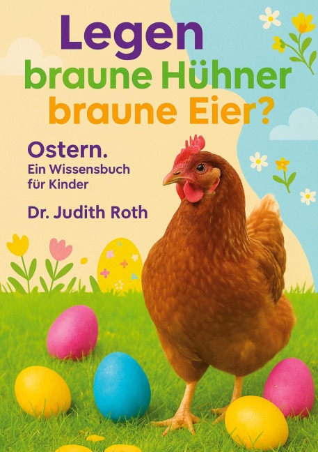 Legen braune Hühner braune Eier? - Judith Roth
