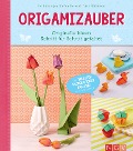 Cover-Bild zum Titel 'Origamizauber - Originelle Ideen Schritt für Schritt gefaltet' von 'Evi Binzinger, Stefan Deleca, Nick Robinson'