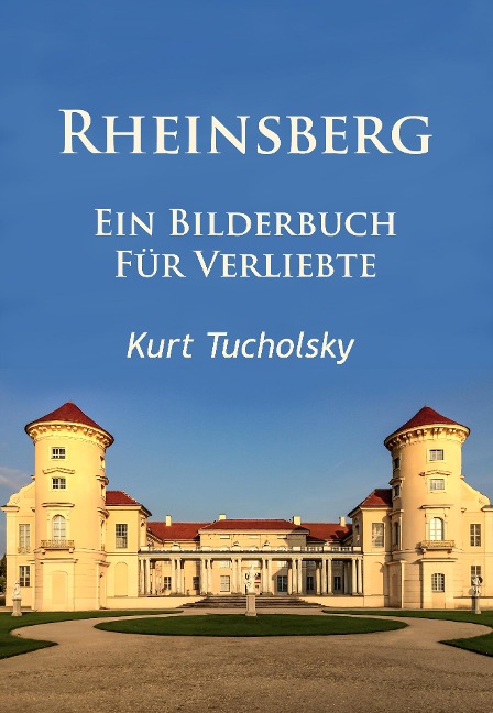 Rheinsberg - Kurt Tucholsky