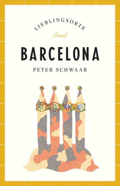 Barcelona - Lieblingsorte - Peter Schwaar