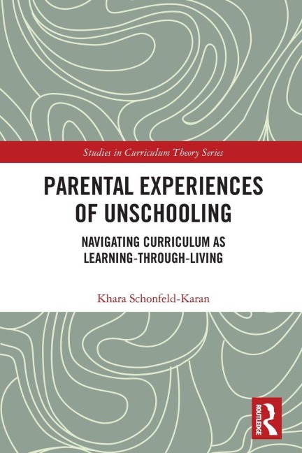 Parental Experiences of Unschooling - Khara Schonfeld-Karan