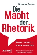 Cover-Bild zum Titel 'Die Macht der Rhetorik' von 'Roman Braun'