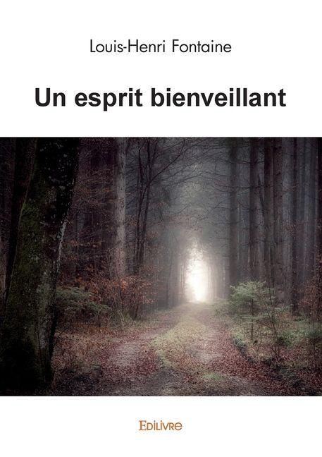 Un esprit bienveillant - Louis Henri Fontaine
