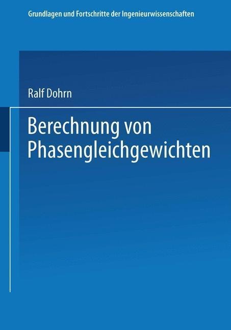 Berechnung von Phasengleichgewichten - Ralf Dohrn
