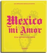 Cover-Bild zum Titel 'Mexico mi Amor' von 'Luis Fernando Gonzalez Cortes'