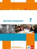 deutsch.kompetent 7. Klasse. Schülerbuch mit Onlineangebot .Ausgabe für Berlin, Brandenburg, Mecklenburg-Vorpommern - 
