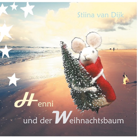 Henni und der Weihnachtsbaum - Stiina van Dijk