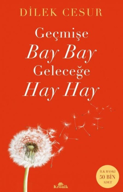 Gecmise Bay Bay Gelecege Hay Hay - Dilek Cesur