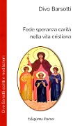 Cover-Bild zum Titel 'Fede speranza carità nella vita cristiana' von 'Divo Barsotti'