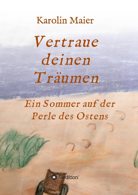 Vertraue deinen Träumen - Karolin Maier