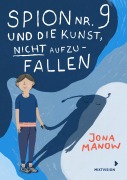 Cover-Bild zum Titel 'Spion Nr 9 und die Kunst, nicht aufzufallen' von 'Jona Manow'