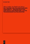 Cover-Bild zum Titel 'Die Theorie des philosophischen Arguments - Rekonstruktion und Kritik von Reinhard Lauths Transzendentalphilosophie' von ''